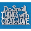 Small Things Lg. Quote Plaque  (BOXED)