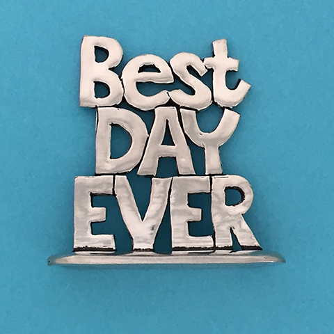 Best Day Ever Tiny Plaque