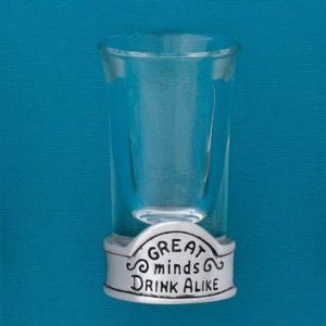 "Great Minds" Shot Glass