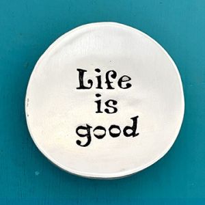 LIfe is Good small Charm Bowl